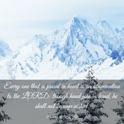 Picture 03 - Proverbs 16:5 KJV - Every one that is proud in heart is an - Bible Verse Picture