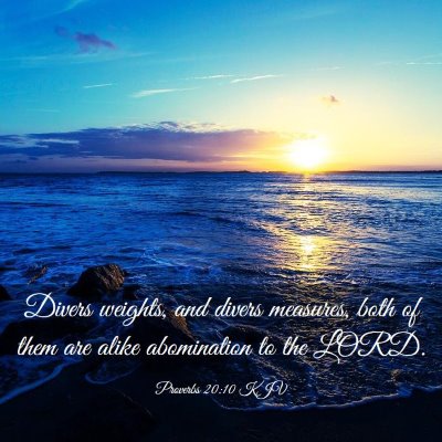 Picture 03 - Proverbs 20:10 KJV - Divers weights, and divers measures, both of them - Bible Verse Picture