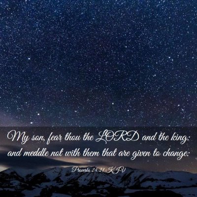 Picture 03 - Proverbs 24:21 KJV - My son, fear thou the LORD and the king: and - Bible Verse Picture