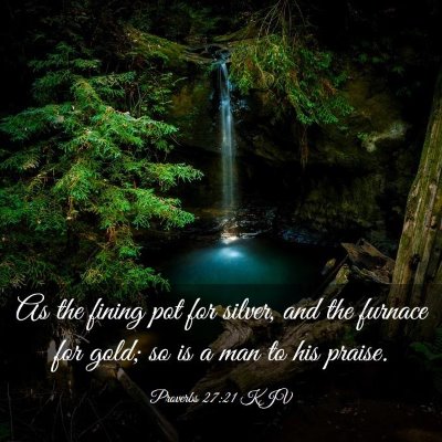 Picture 03 - Proverbs 27:21 KJV - As the fining pot for silver, and the furnace for - Bible Verse Picture