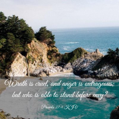 Picture 03 - Proverbs 27:4 KJV - Wrath is cruel, and anger is outrageous; but who - Bible Verse Picture