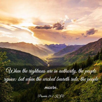 Picture 03 - Proverbs 29:2 KJV - When the righteous are in authority, the people - Bible Verse Picture