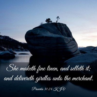 Picture 03 - Proverbs 31:24 KJV - She maketh fine linen, and selleth it; and - Bible Verse Picture