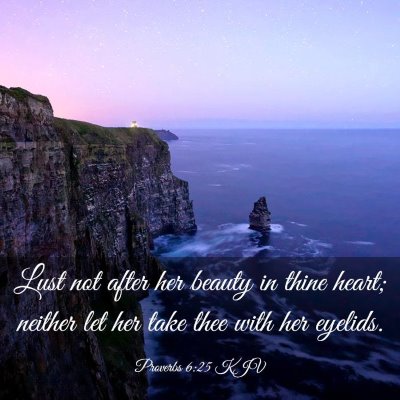 Picture 03 - Proverbs 6:25 KJV - Lust not after her beauty in thine heart; neither - Bible Verse Picture
