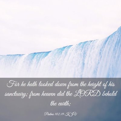 Picture 03 - Psalms 102:19 KJV - For he hath looked down from the height of his - Bible Verse Picture