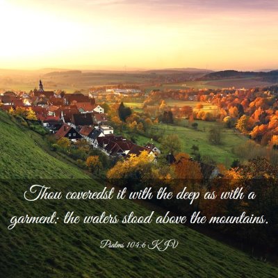 Picture 03 - Psalms 104:6 KJV - Thou coveredst it with the deep as with a - Bible Verse Picture
