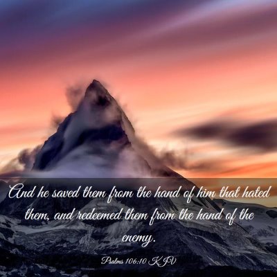 Picture 03 - Psalms 106:10 KJV - And he saved them from the hand of him that hated - Bible Verse Picture
