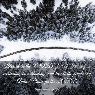 Picture 03 - Psalms 106:48 KJV - Blessed be the LORD God of Israel from - Bible Verse Picture