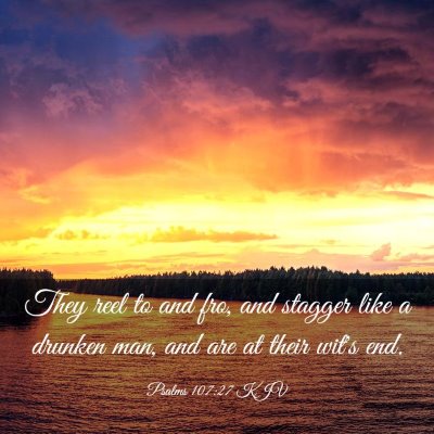 Picture 03 - Psalms 107:27 KJV - They reel to and fro, and stagger like a drunken - Bible Verse Picture