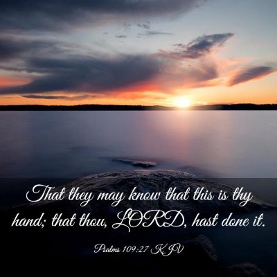 Picture 03 - Psalms 109:27 KJV - That they may know that this is thy hand; that - Bible Verse Picture