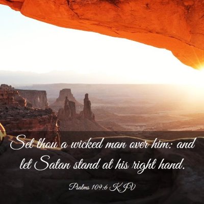 Picture 03 - Psalms 109:6 KJV - Set thou a wicked man over him: and let Satan - Bible Verse Picture
