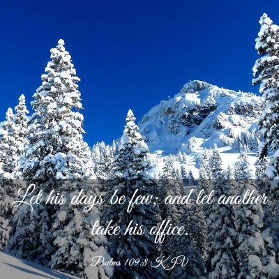 Picture 03 - Psalms 109:8 KJV - Let his days be few; and let another take his - Bible Verse Picture