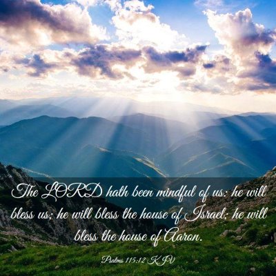 Picture 03 - Psalms 115:12 KJV - The LORD hath been mindful of us: he will bless - Bible Verse Picture