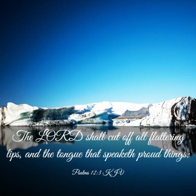 Picture 03 - Psalms 12:3 KJV - The LORD shall cut off all flattering lips, and - Bible Verse Picture
