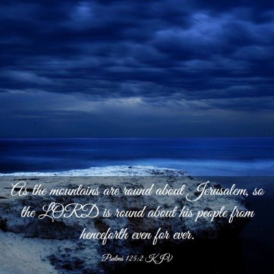 Picture 03 - Psalms 125:2 KJV - As the mountains are round about Jerusalem, so - Bible Verse Picture
