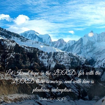 Picture 03 - Psalms 130:7 KJV - Let Israel hope in the LORD: for with the LORD - Bible Verse Picture