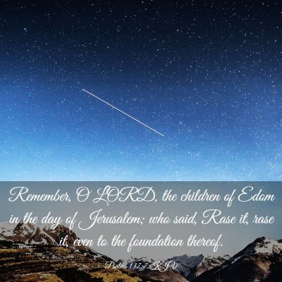 Picture 03 - Psalms 137:7 KJV - Remember, O LORD, the children of Edom in the day - Bible Verse Picture