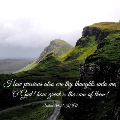 Picture 03 - Psalms 139:17 KJV - How precious also are thy thoughts unto me, O - Bible Verse Picture