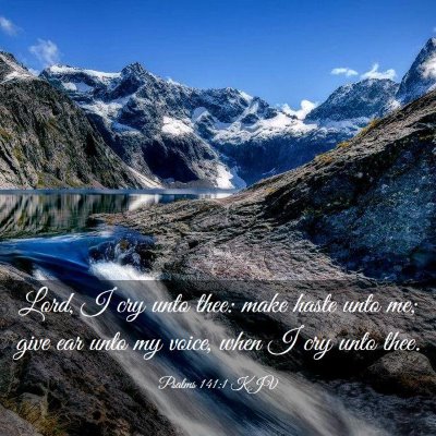 Picture 03 - Psalms 141:1 KJV - Lord, I cry unto thee: make haste unto me; give - Bible Verse Picture