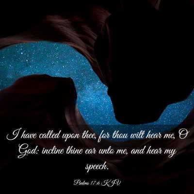 Picture 03 - Psalms 17:6 KJV - I have called upon thee, for thou wilt hear me, O - Bible Verse Picture