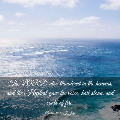 Picture 03 - Psalms 18:13 KJV - The LORD also thundered in the heavens, and the - Bible Verse Picture