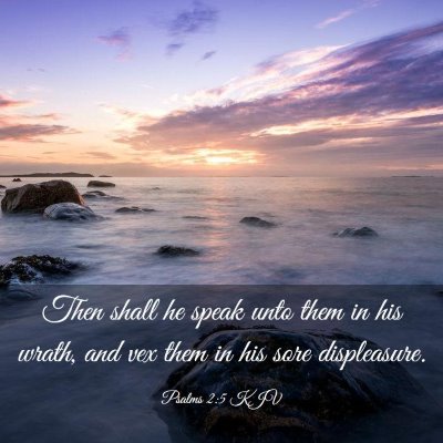 Picture 03 - Psalms 2:5 KJV - Then shall he speak unto them in his wrath, and - Bible Verse Picture