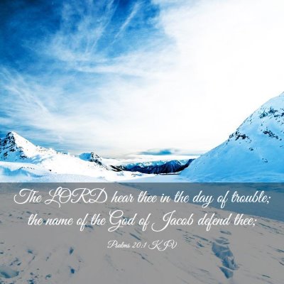 Picture 03 - Psalms 20:1 KJV - The LORD hear thee in the day of trouble; the - Bible Verse Picture