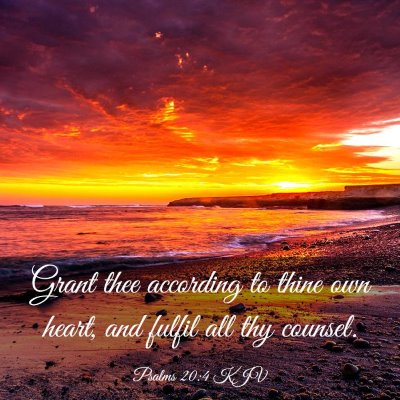 Picture 03 - Psalms 20:4 KJV - Grant thee according to thine own heart, and - Bible Verse Picture
