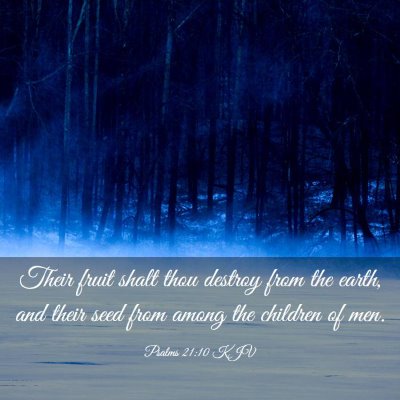 Picture 03 - Psalms 21:10 KJV - Their fruit shalt thou destroy from the earth, - Bible Verse Picture