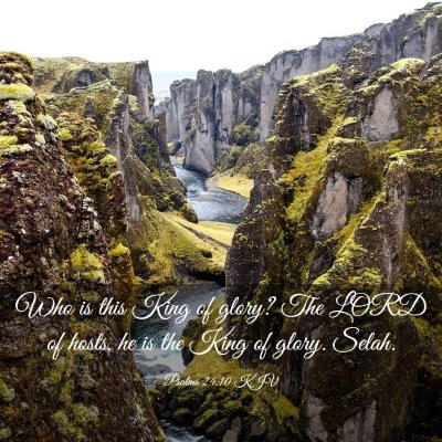 Picture 03 - Psalms 24:10 KJV - Who is this King of glory? The LORD of hosts, he - Bible Verse Picture