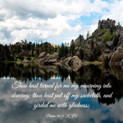 Picture 03 - Psalms 30:11 KJV - Thou hast turned for me my mourning into dancing: - Bible Verse Picture