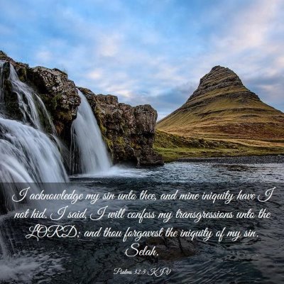 Picture 03 - Psalms 32:5 KJV - I acknowledge my sin unto thee, and mine iniquity - Bible Verse Picture