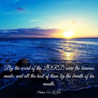 Picture 03 - Psalms 33:6 KJV - By the word of the LORD were the heavens made; - Bible Verse Picture