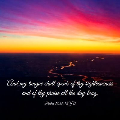 Picture 03 - Psalms 35:28 KJV - And my tongue shall speak of thy righteousness - Bible Verse Picture