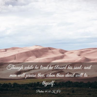 Picture 03 - Psalms 49:18 KJV - Though while he lived he blessed his soul: and - Bible Verse Picture