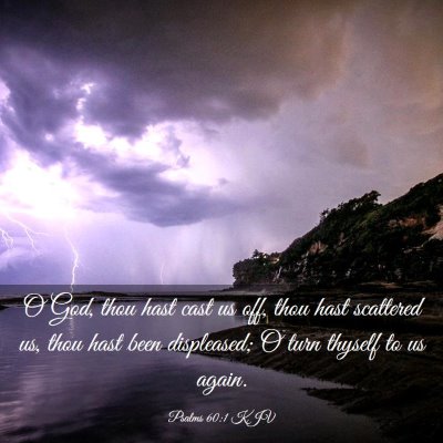 Picture 03 - Psalms 60:1 KJV - O God, thou hast cast us off, thou hast scattered - Bible Verse Picture