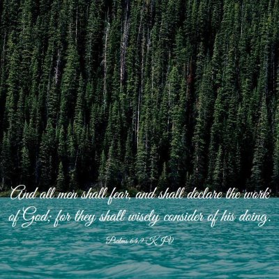 Picture 03 - Psalms 64:9 KJV - And all men shall fear, and shall declare the - Bible Verse Picture