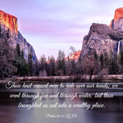 Picture 03 - Psalms 66:12 KJV - Thou hast caused men to ride over our heads; we - Bible Verse Picture