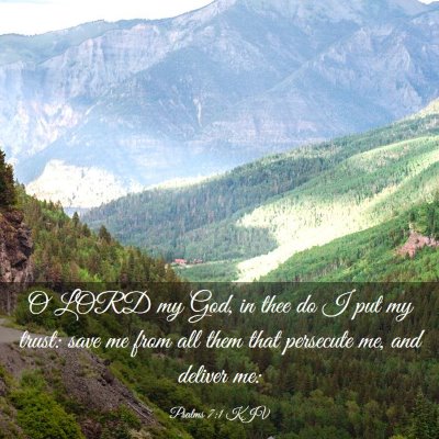 Picture 03 - Psalms 7:1 KJV - O LORD my God, in thee do I put my trust: save me - Bible Verse Picture
