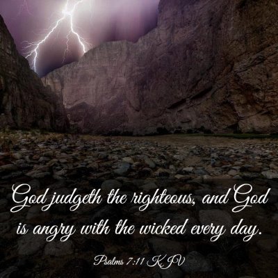 Picture 03 - Psalms 7:11 KJV - God judgeth the righteous, and God is angry with - Bible Verse Picture