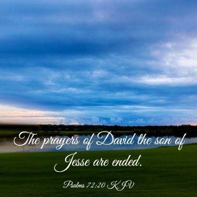 Picture 03 - Psalms 72:20 KJV - The prayers of David the son of Jesse are - Bible Verse Picture