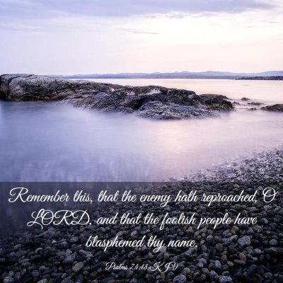 Picture 03 - Psalms 74:18 KJV - Remember this, that the enemy hath reproached, O - Bible Verse Picture