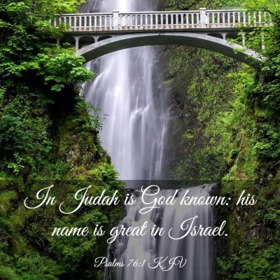 Picture 03 - Psalms 76:1 KJV - In Judah is God known: his name is great in - Bible Verse Picture