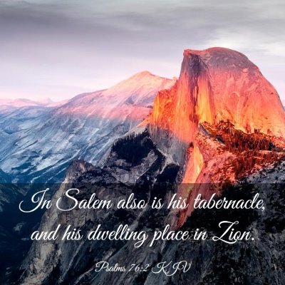 Picture 03 - Psalms 76:2 KJV - In Salem also is his tabernacle, and his dwelling - Bible Verse Picture