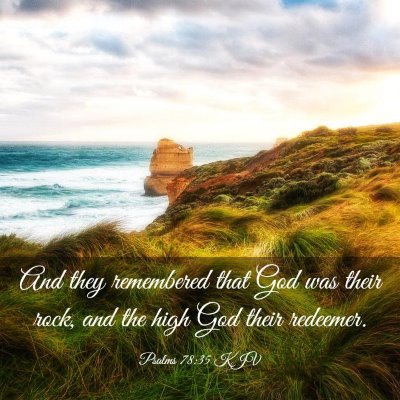 Picture 03 - Psalms 78:35 KJV - And they remembered that God was their rock, and - Bible Verse Picture