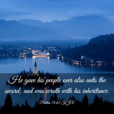Picture 03 - Psalms 78:62 KJV - He gave his people over also unto the sword; and - Bible Verse Picture