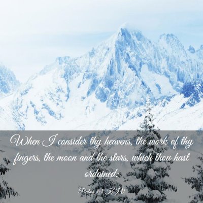 Picture 03 - Psalms 8:3 KJV - When I consider thy heavens, the work of thy - Bible Verse Picture