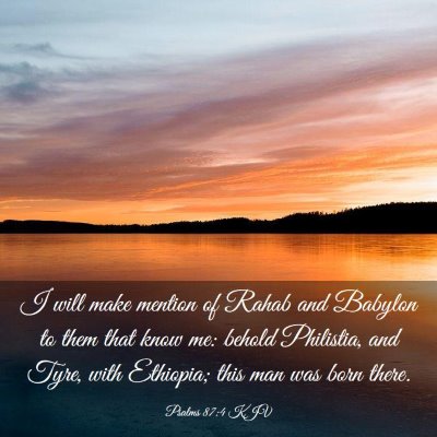 Picture 03 - Psalms 87:4 KJV - I will make mention of Rahab and Babylon to them - Bible Verse Picture