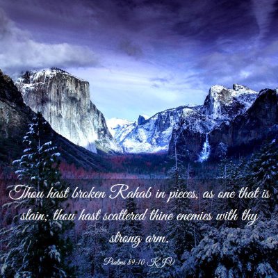 Picture 03 - Psalms 89:10 KJV - Thou hast broken Rahab in pieces, as one that is - Bible Verse Picture