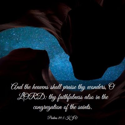 Picture 03 - Psalms 89:5 KJV - And the heavens shall praise thy wonders, O LORD: - Bible Verse Picture